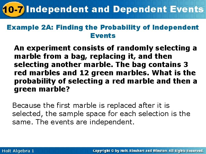 10 -7 Independent and Dependent Events Example 2 A: Finding the Probability of Independent