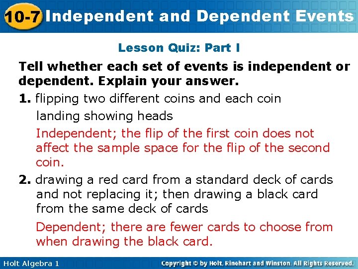 10 -7 Independent and Dependent Events Lesson Quiz: Part I Tell whether each set 10 -7 Independent and Dependent Events Lesson Quiz: Part I Tell whether each set