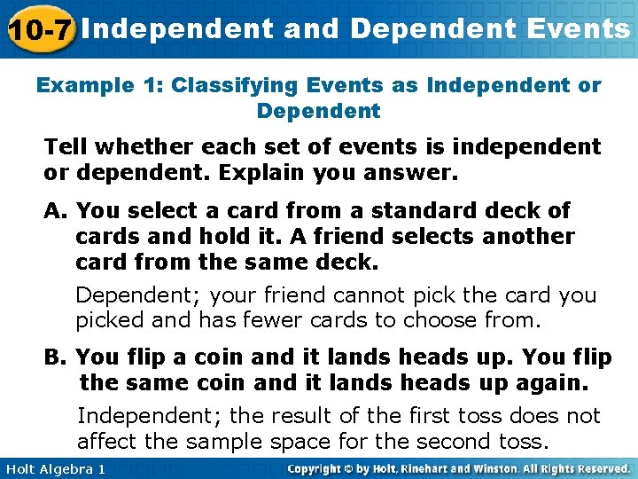 10 -7 Independent and Dependent Events Example 1: Classifying Events as Independent or Dependent