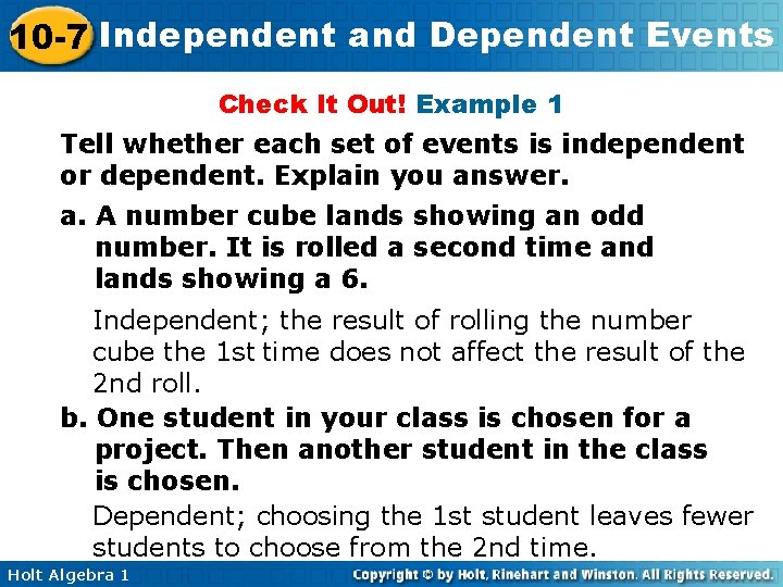 10 -7 Independent and Dependent Events Check It Out! Example 1 Tell whether each