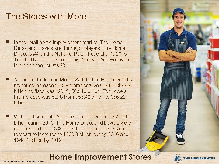 The Stores with More § In the retail home improvement market, The Home Depot
