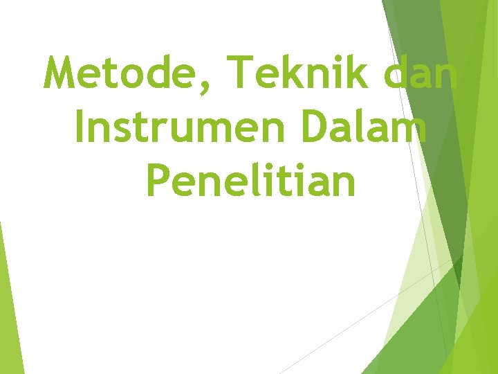 Metode, Teknik dan Instrumen Dalam Penelitian 