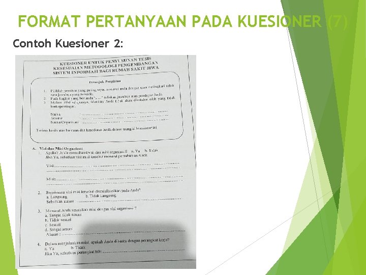 FORMAT PERTANYAAN PADA KUESIONER (7) Contoh Kuesioner 2: 