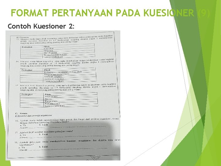 FORMAT PERTANYAAN PADA KUESIONER (9) Contoh Kuesioner 2: 