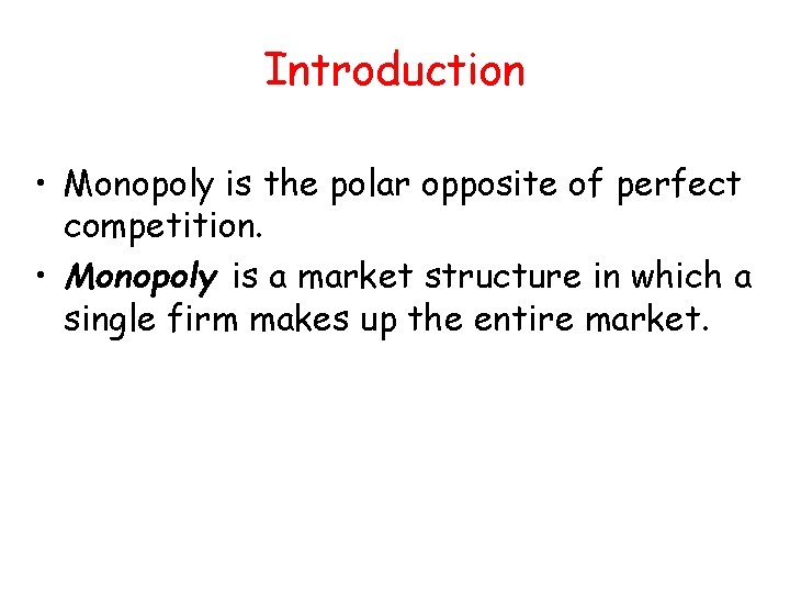 Monopoly Introduction Monopoly is the polar opposite of
