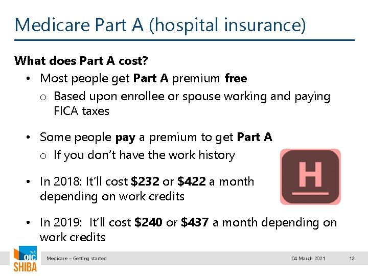 Medicare Part A (hospital insurance) What does Part A cost? • Most people get