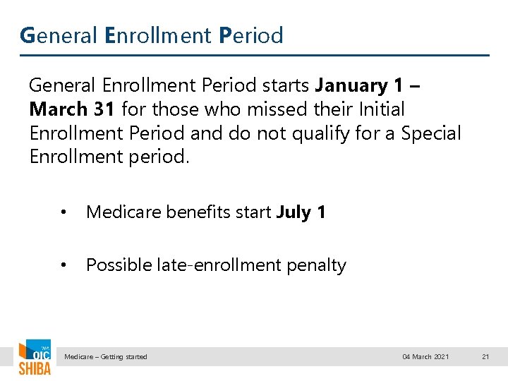 General Enrollment Period starts January 1 – March 31 for those who missed their