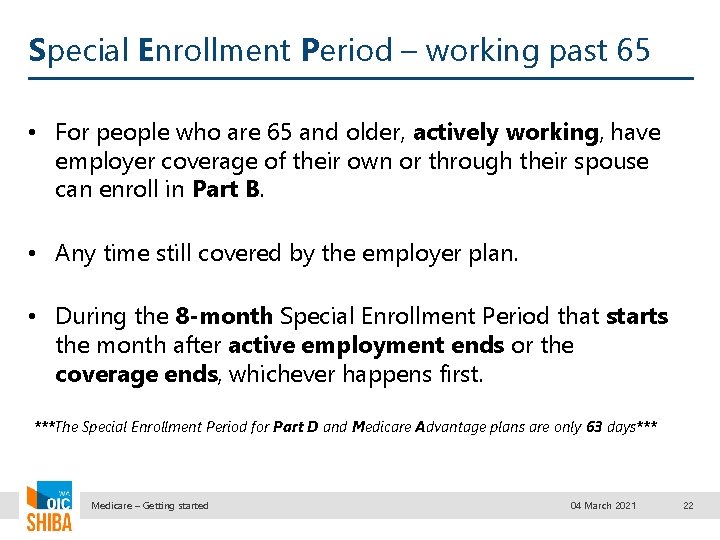 Special Enrollment Period – working past 65 • For people who are 65 and