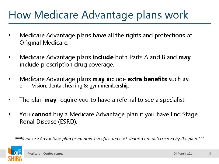 How Medicare Advantage plans work • Medicare Advantage plans have all the rights and