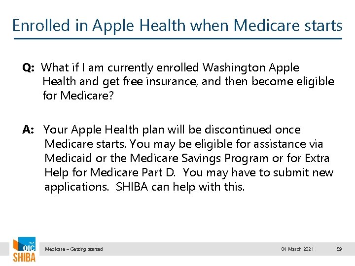 Enrolled in Apple Health when Medicare starts Q: What if I am currently enrolled