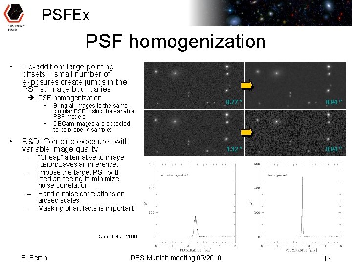 PSFEx PSF homogenization • Co-addition: large pointing offsets + small number of exposures create