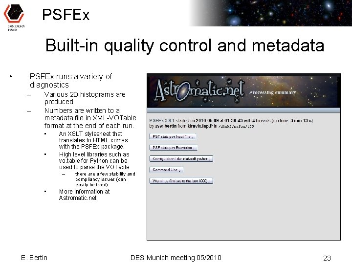 PSFEx Built-in quality control and metadata • PSFEx runs a variety of diagnostics –