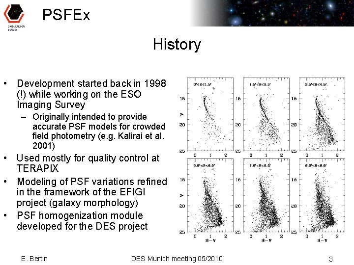 PSFEx History • Development started back in 1998 (!) while working on the ESO