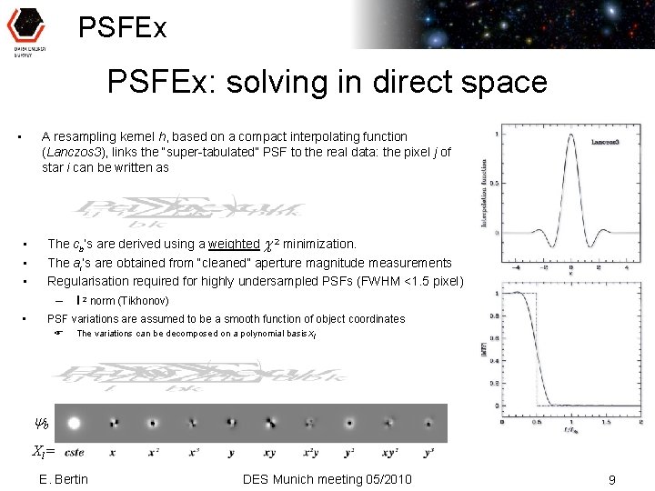PSFEx: solving in direct space • A resampling kernel h, based on a compact