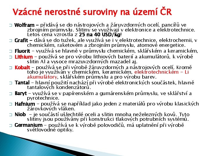 Vzácné nerostné suroviny na území ČR � � � � � Wolfram - přidává Vzácné nerostné suroviny na území ČR � � � � � Wolfram - přidává