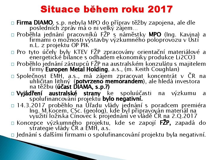 Situace během roku 2017 � � � � � Firma DIAMO, s. p. nebyla Situace během roku 2017 � � � � � Firma DIAMO, s. p. nebyla