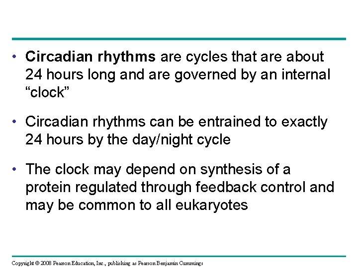 • Circadian rhythms are cycles that are about 24 hours long and are • Circadian rhythms are cycles that are about 24 hours long and are