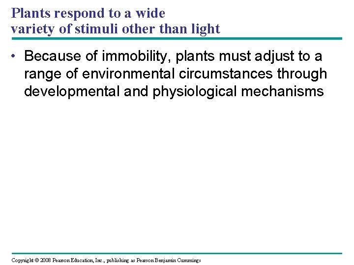 Plants respond to a wide variety of stimuli other than light • Because of Plants respond to a wide variety of stimuli other than light • Because of