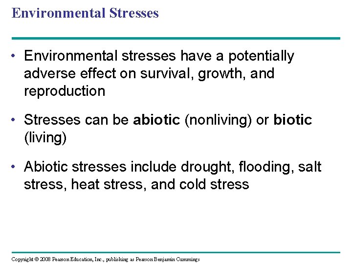 Environmental Stresses • Environmental stresses have a potentially adverse effect on survival, growth, and Environmental Stresses • Environmental stresses have a potentially adverse effect on survival, growth, and
