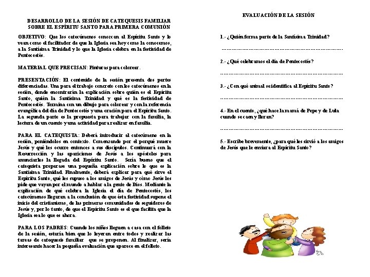 DESARROLLO DE LA SESIÓN DE CATEQUESIS FAMILIAR SOBRE EL ESPÍRITU SANTO PARA PRIMERA COMUNIÓN DESARROLLO DE LA SESIÓN DE CATEQUESIS FAMILIAR SOBRE EL ESPÍRITU SANTO PARA PRIMERA COMUNIÓN