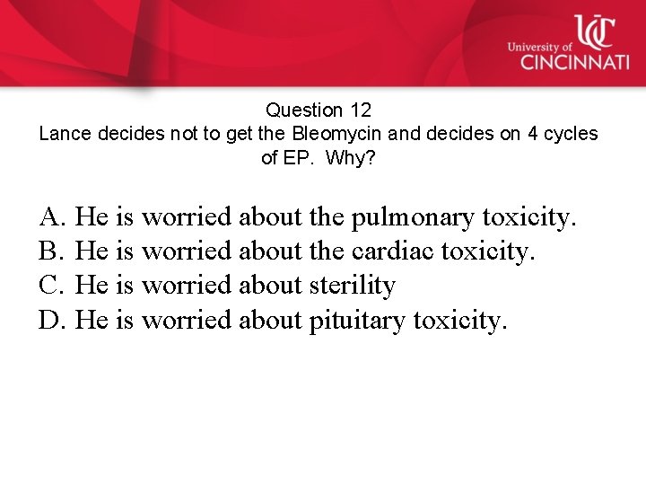 Question 12 Lance decides not to get the Bleomycin and decides on 4 cycles