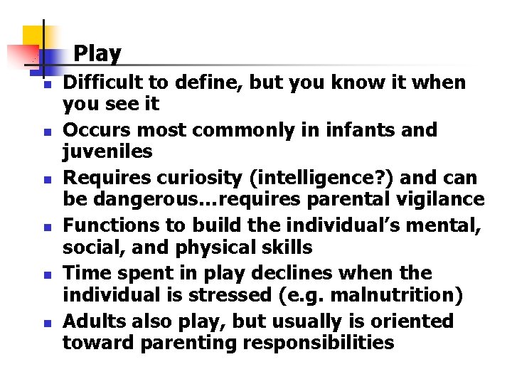 Play n n n Difficult to define, but you know it when you see