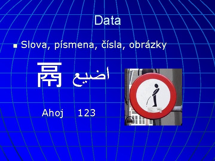 Data n Slova, písmena, čísla, obrázky 鬲 ﺍﺿﻴﻊ Ahoj 123 