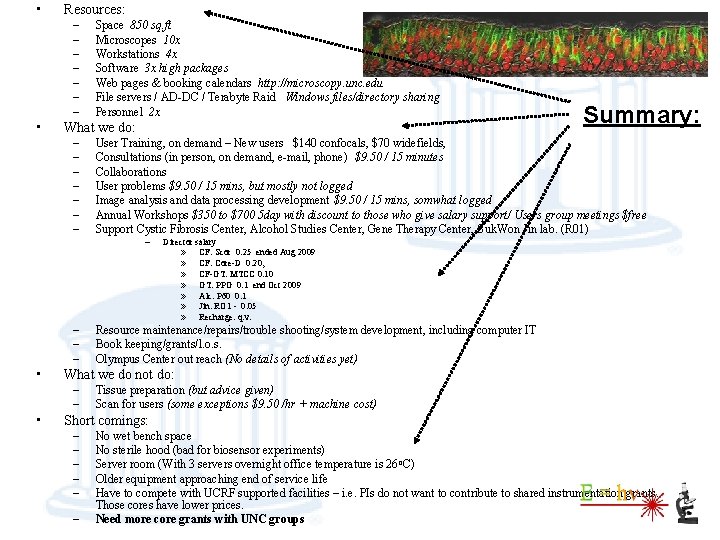  • Resources: – – – – • Space 850 sq. ft Microscopes 10