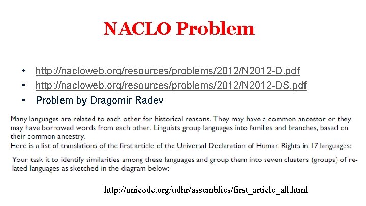 NACLO Problem • http: //nacloweb. org/resources/problems/2012/N 2012 -D. pdf • http: //nacloweb. org/resources/problems/2012/N 2012