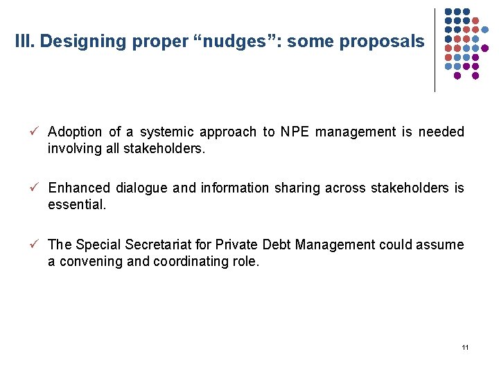 III. Designing proper “nudges”: some proposals ü Adoption of a systemic approach to NPE