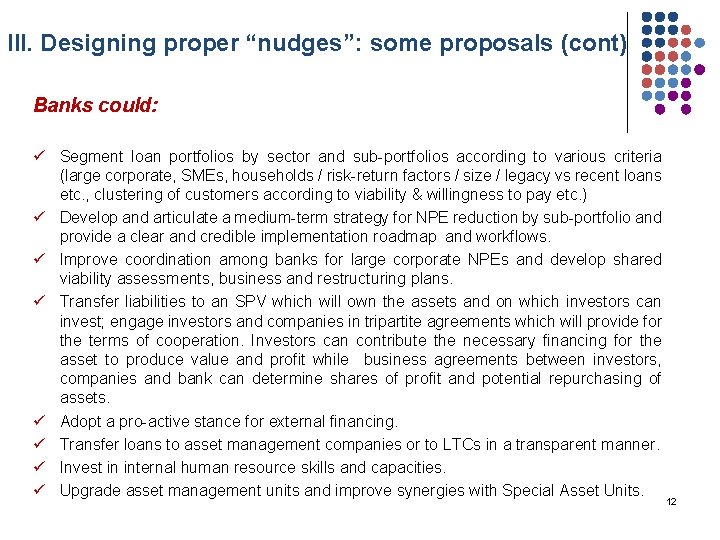 III. Designing proper “nudges”: some proposals (cont) Banks could: ü Segment loan portfolios by