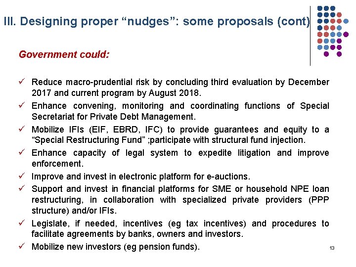 III. Designing proper “nudges”: some proposals (cont) Government could: ü Reduce macro-prudential risk by