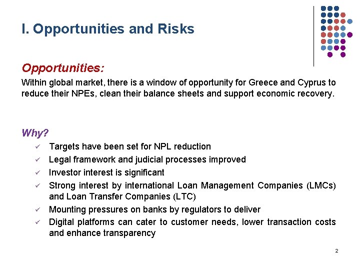 I. Opportunities and Risks Opportunities: Within global market, there is a window of opportunity