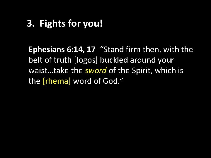 3. Fights for you! 6: 14, for 17 “Stand • Ephesians 5. Fights you!firm