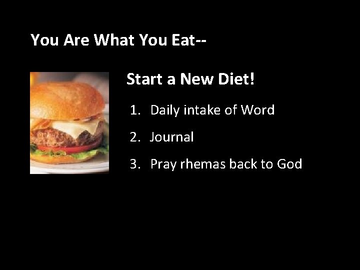 You Are What You Eat-Start a New Diet! 1. Daily intake of Word •