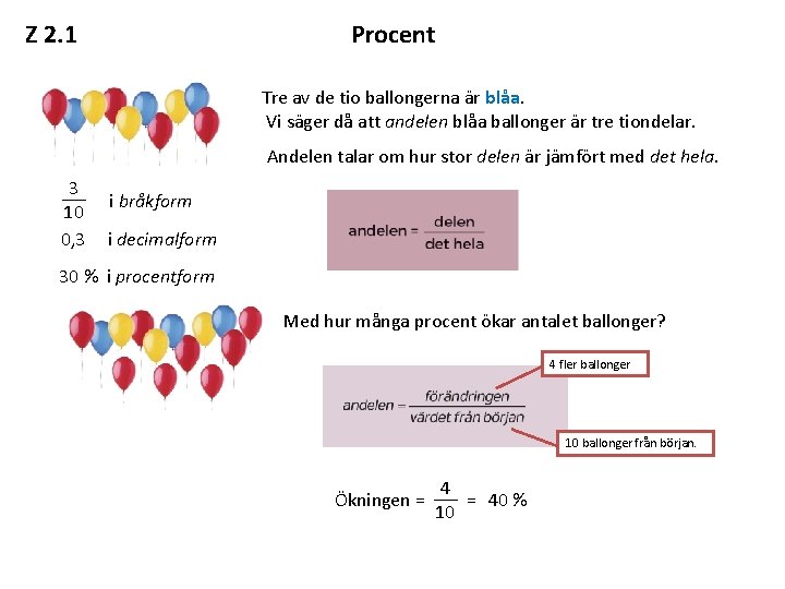 Z 2. 1 Procent Tre av de tio ballongerna är blåa. Vi säger då