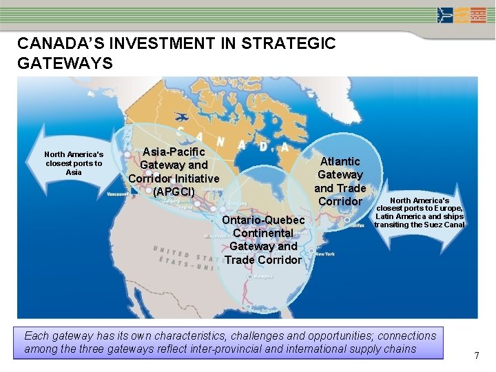 CANADA’S INVESTMENT IN STRATEGIC GATEWAYS North America's closest ports to Asia-Pacific Gateway and Corridor