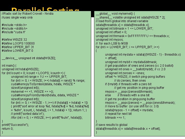 Parallel Sorting //Radix sort by Robert Crovell - Nvidia //uses single warp only #include Parallel Sorting //Radix sort by Robert Crovell - Nvidia //uses single warp only #include