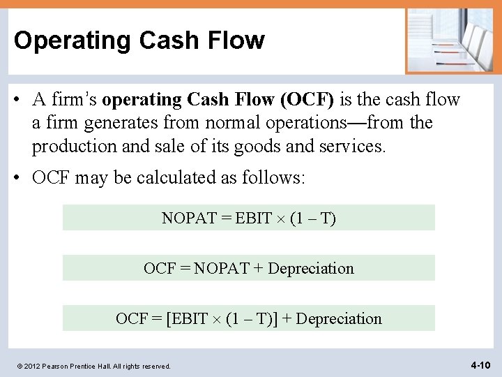 Operating Cash Flow • A firm’s operating Cash Flow (OCF) is the cash flow