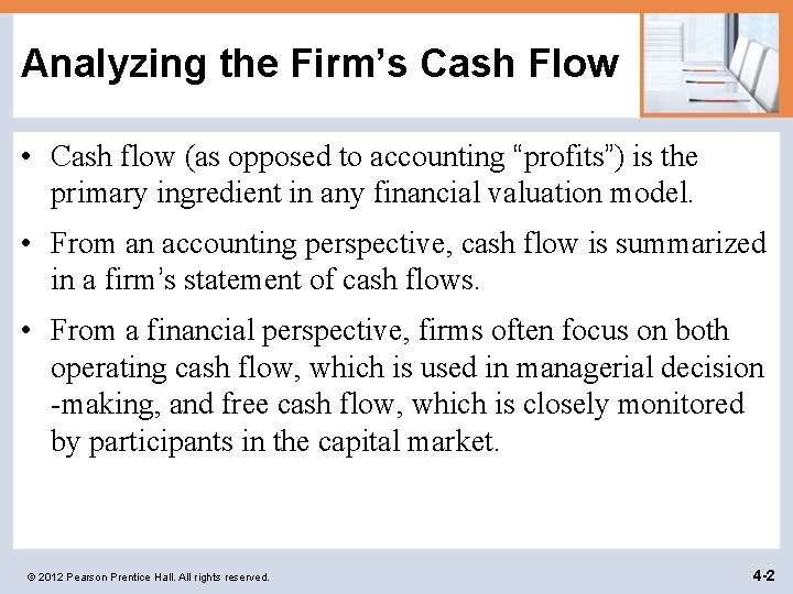 Analyzing the Firm’s Cash Flow • Cash flow (as opposed to accounting “profits”) is