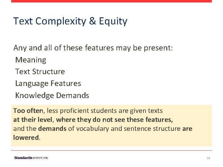 Text Complexity & Equity Any and all of these features may be present: Meaning
