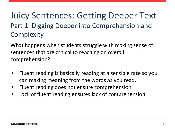Juicy Sentences: Getting Deeper Text Part 1: Digging Deeper into Comprehension and Complexity What