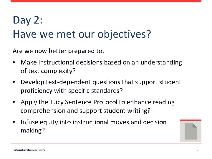 Day 2: Have we met our objectives? Are we now better prepared to: •