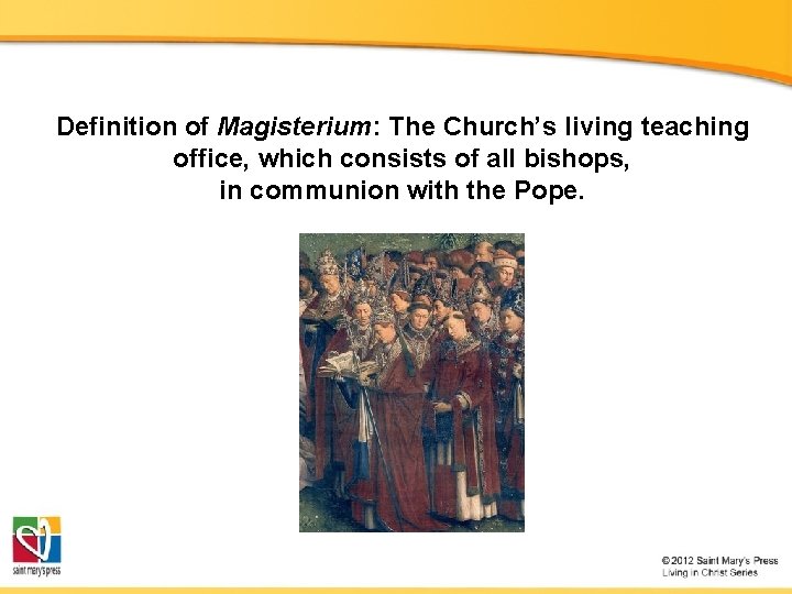 Definition of Magisterium: The Church’s living teaching office, which consists of all bishops, in Definition of Magisterium: The Church’s living teaching office, which consists of all bishops, in