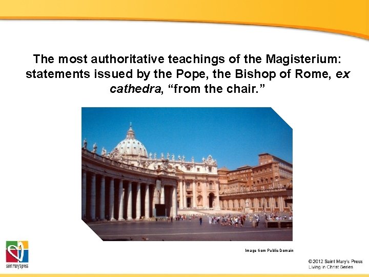 The most authoritative teachings of the Magisterium: statements issued by the Pope, the Bishop The most authoritative teachings of the Magisterium: statements issued by the Pope, the Bishop