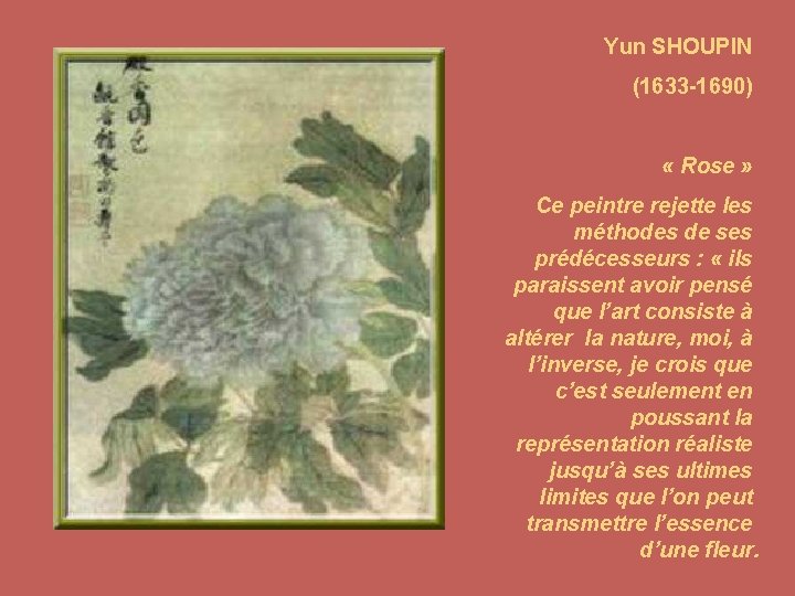 Yun SHOUPIN (1633 -1690) « Rose » Ce peintre rejette les méthodes de ses