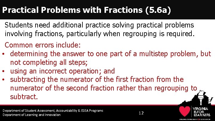 Practical Problems with Fractions (5. 6 a) Students need additional practice solving practical problems