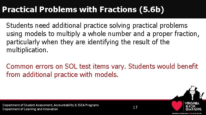 Practical Problems with Fractions (5. 6 b) Students need additional practice solving practical problems