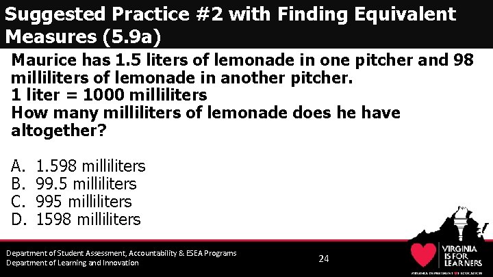 Suggested Practice #2 with Finding Equivalent Measures (5. 9 a) Maurice has 1. 5