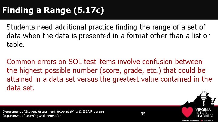 Finding a Range (5. 17 c) Students need additional practice finding the range of